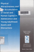 Physical attractivebess and the accumulation of social and human capital in adolescence and young adulthood; assets and distractions
