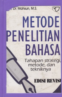 Metode penelitian Bahasa : tahapan strategi, metode, dan tekniknya
