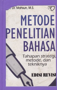 Metode penelitian Bahasa : tahapan strategi, metode, dan tekniknya