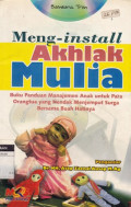 Meng Install Akhlak Mulis: buku panduan manajemen anak untuk para orang tua yang hendak...