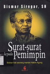 Surat-surat kepada Pemimpin: Bisikan hati seorang mantan hakim agung