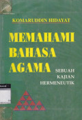 Memahami bahasa agama : sebuah kajian hermeneutik