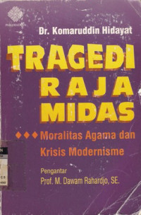 Tragedi Raja Midas : moralitas agama dan krisis modernisme