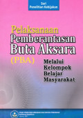 Pelaksanaan Pemberantasan Buta Aksara : Melalui kelompok belajar masyarakat