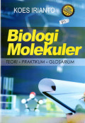 Biologi Molekuler: Teori - Praktikum - Glosarium