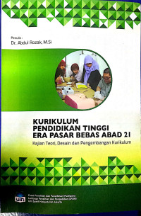 Kurikulum pendidikan tinggi era pasar bebas abad 21: Kajian teori, desain dan pengembangan kurikulum