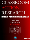 Classroom Action Research  Dalam Pendidikan Bahasa: Teori Desain Praktik