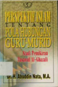 Perspektif Islam tentang pola hubungan guru-murid: studi pemikiran tasawuf al-Ghazali