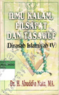 Ilmu kalam, filsafat dan tasawuf : Dirasah Islamiyah IV.