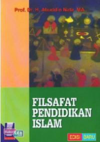 Filsafat Pendidikan Islam : Untuk Fakultas Tarbiyah?