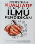 Penelitian Kualitatif untuk Ilmu Pendidikan