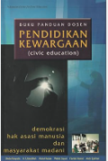 Buku panduan dosen Pendidikan Kewargaan ( civic education ) : demokrasi, hak asasi manusia, dan masyarakat madani