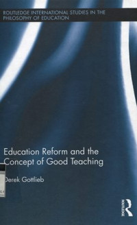 Education Reform and The Concept Of Good Teaching.