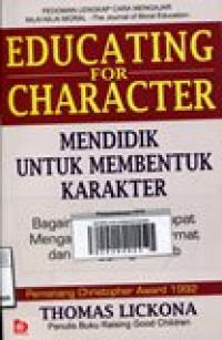 Educating for Character; mendidik untuk membentuk karakter