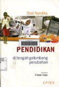 Pendidikan di Indonesia di tengah gelombang perubahan